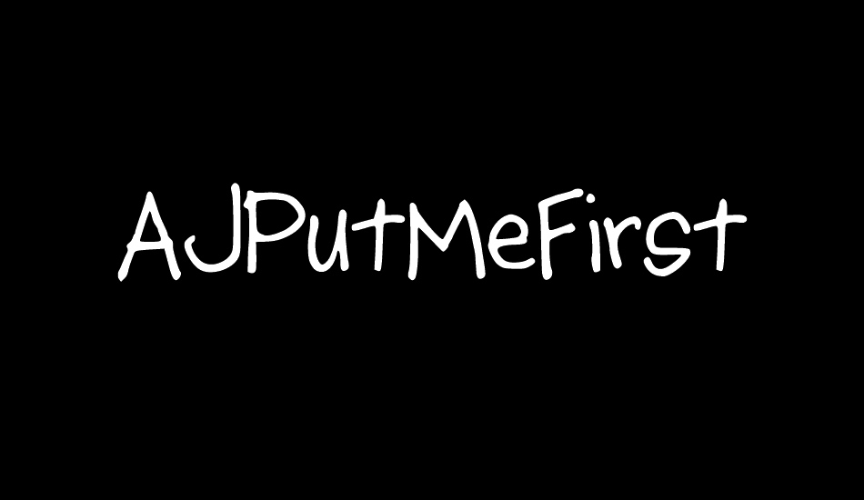 AJPutMeFirst font big