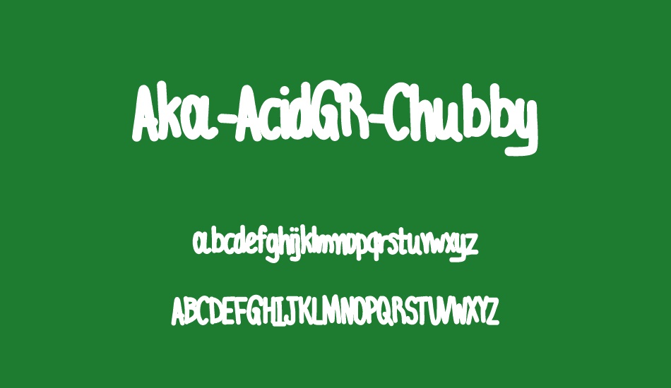 Aka-AcidGR-Chubby font