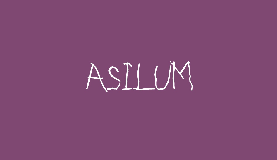 ASILUM font big