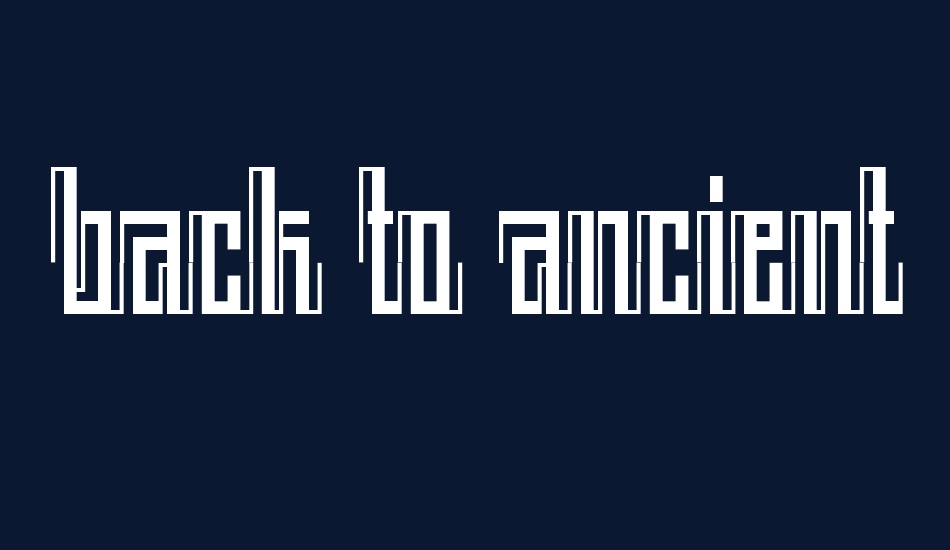 BACK TO ANCIENT TIME font big