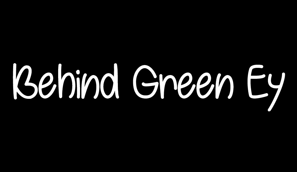 Behind Green Eyes font big