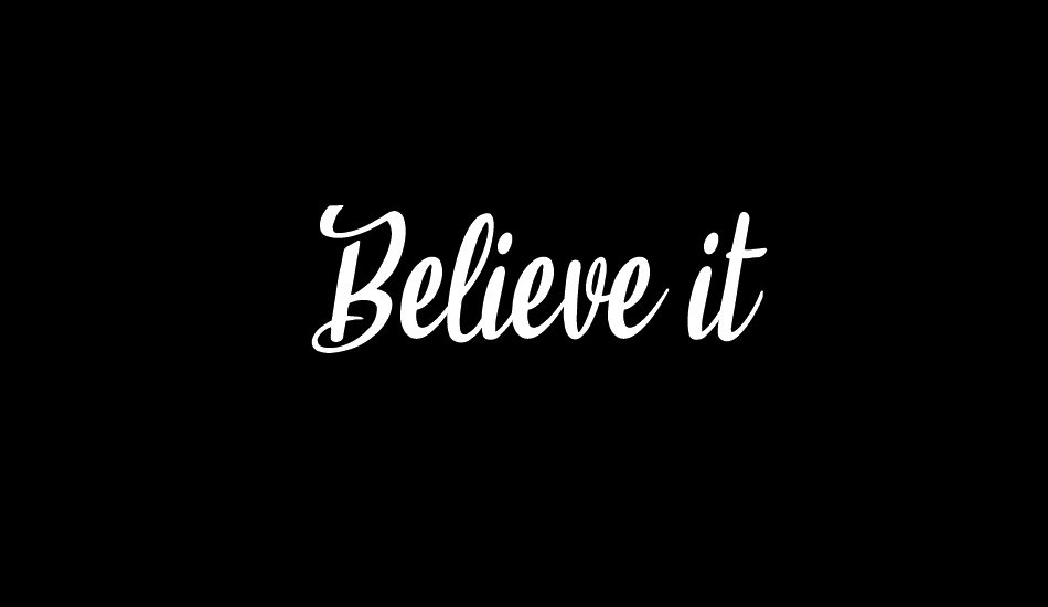 Believe it font big