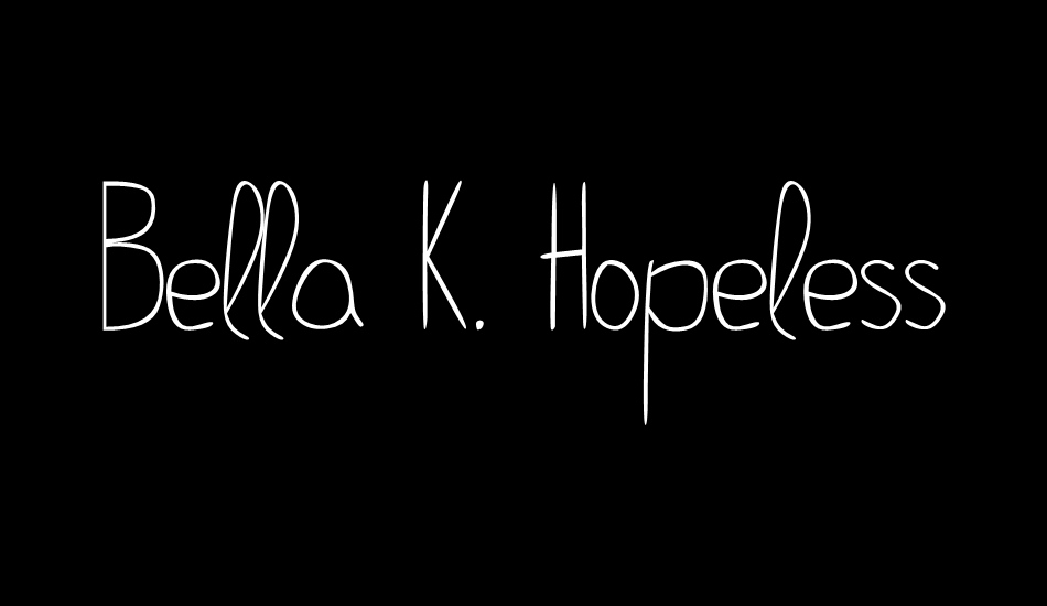 Bella K. Hopeless font big