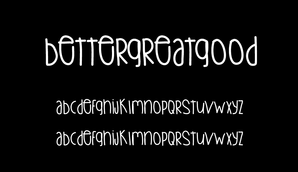 BetterGreatgood font