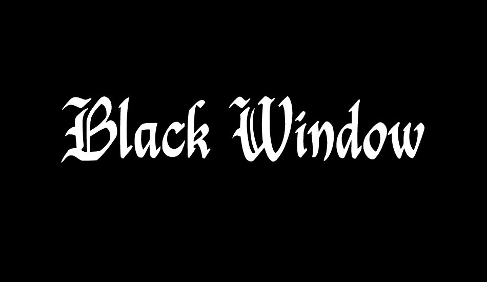 Black Window font big