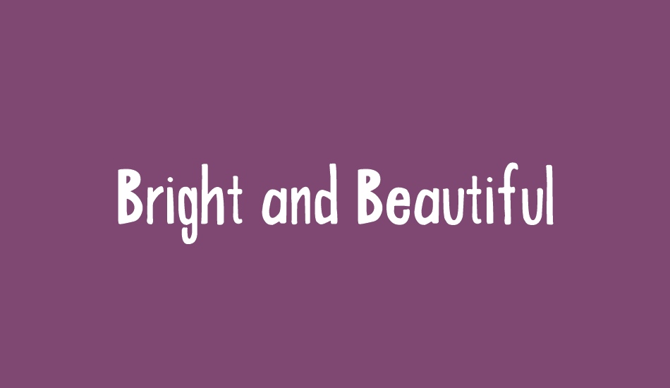 Bright and Beautiful font big