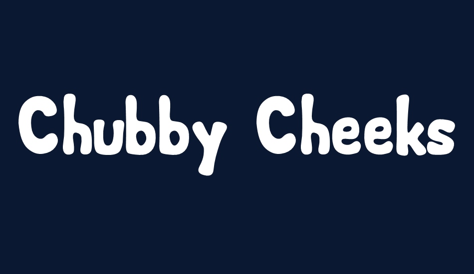 Chubby Cheeks font big