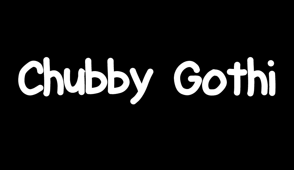 Chubby Gothic font big