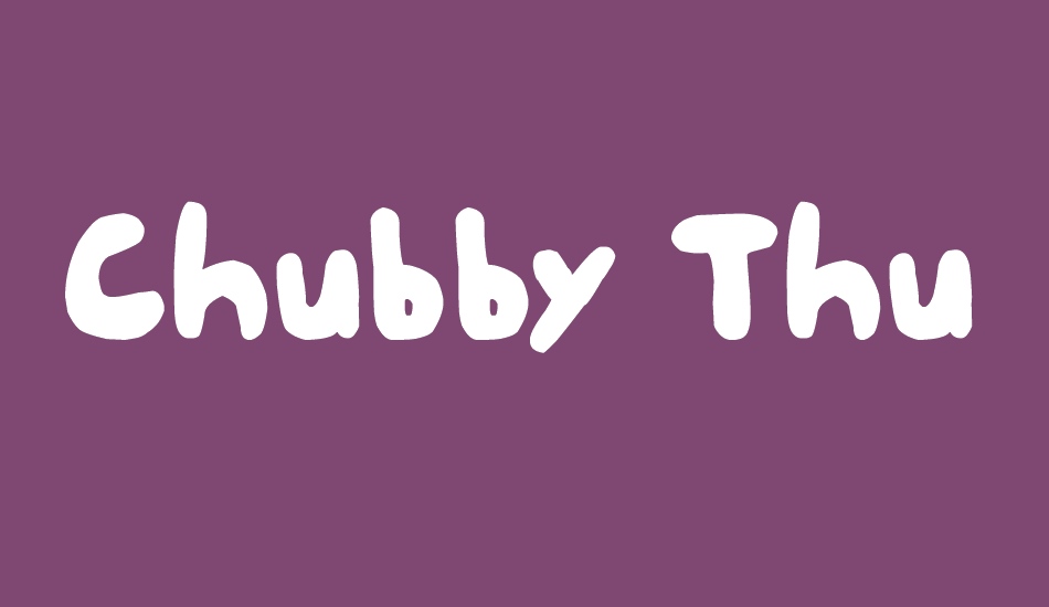 Chubby Thumbs font big