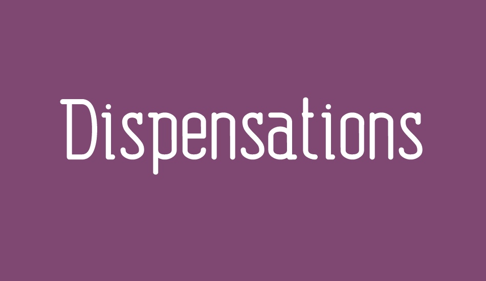 Dispensations font big