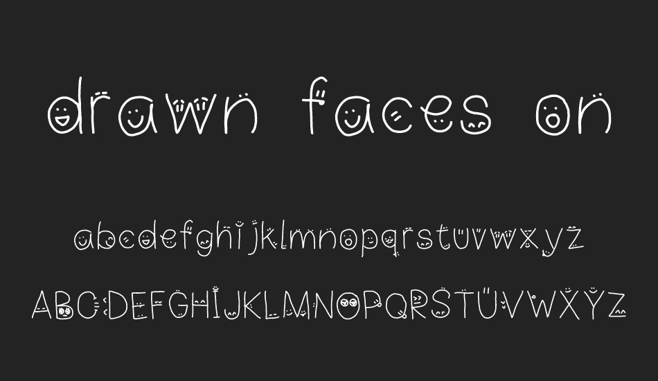 drawn faces on my letters font