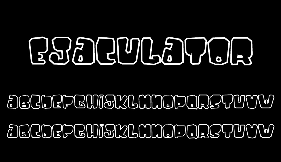 Ejaculator font