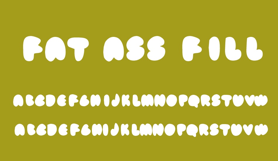 fat ass filled font