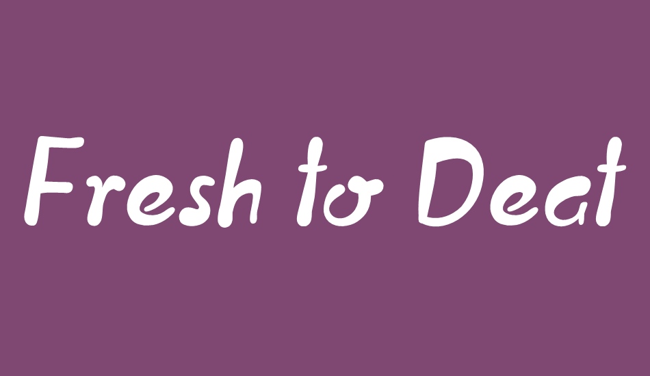 Fresh to Death font big