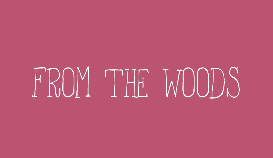 From the Woods font big