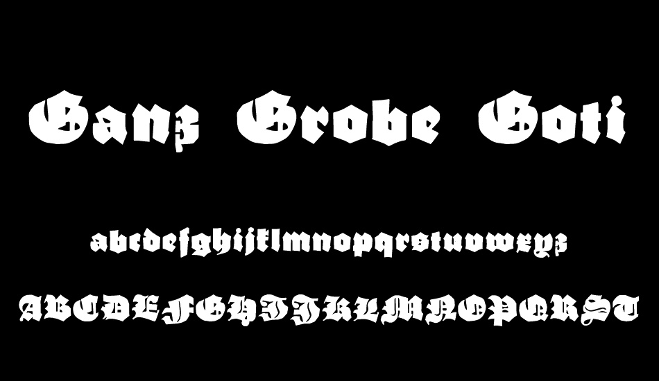 Ganz Grobe Gotisch font