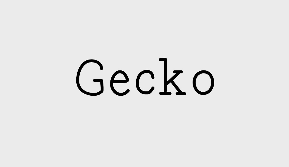 Gecko font big