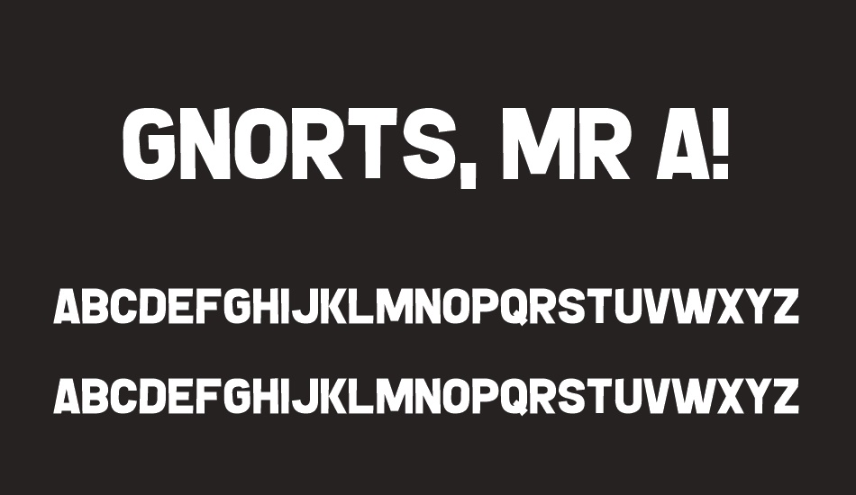Gnorts, Mr A! font