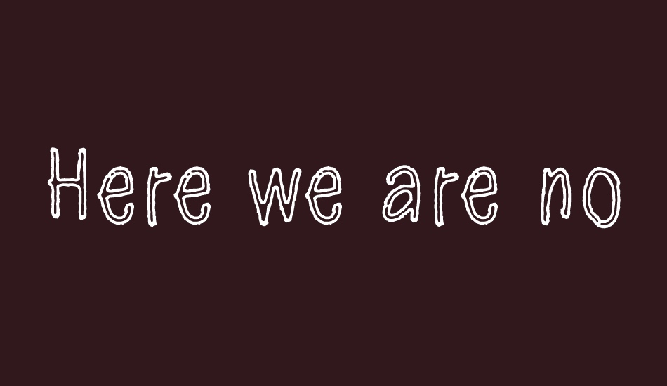 Here We Are Now Entertain Us Free Font