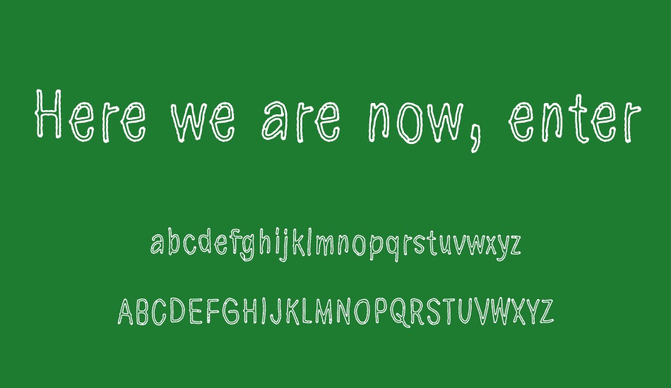 Here we are now, entertain us font