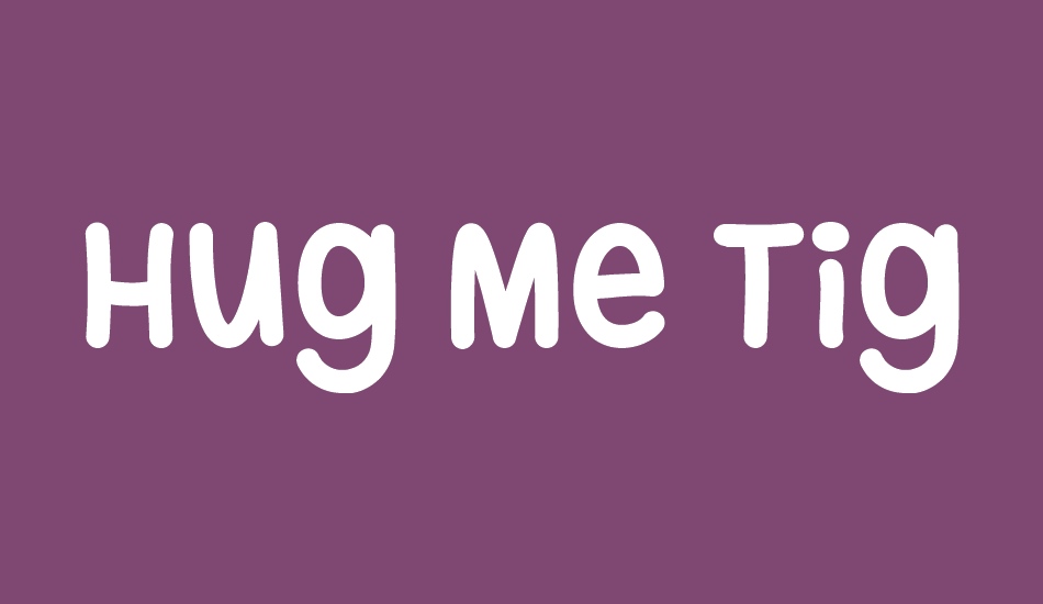 Hug Me Tight font big