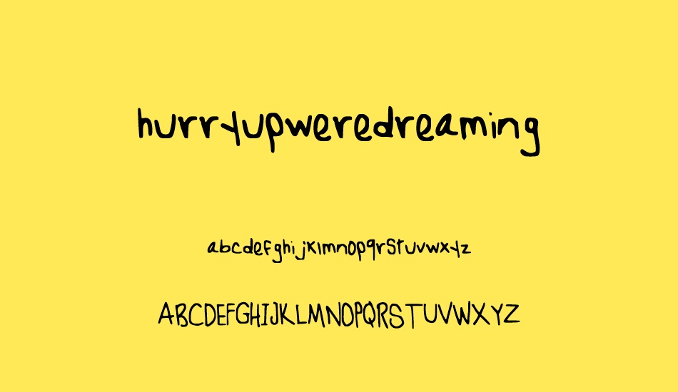 hurryupweredreaming font