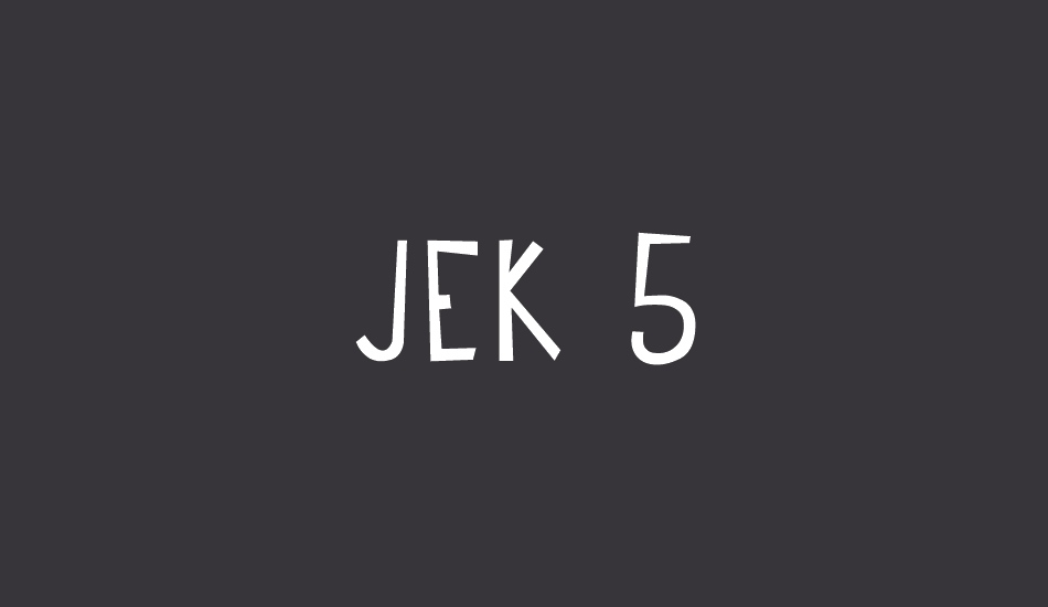 JEK 5 font big