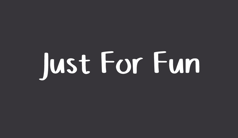 Just For Fun font big