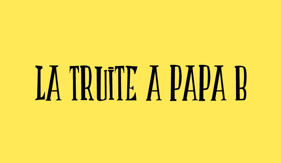 LA TRUITE A PAPA B font big