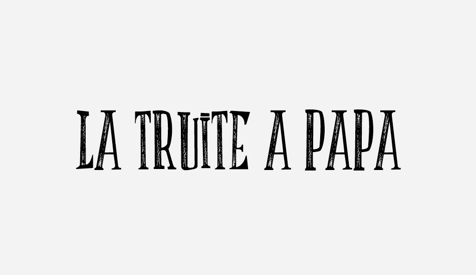 LA TRUITE A PAPA B font