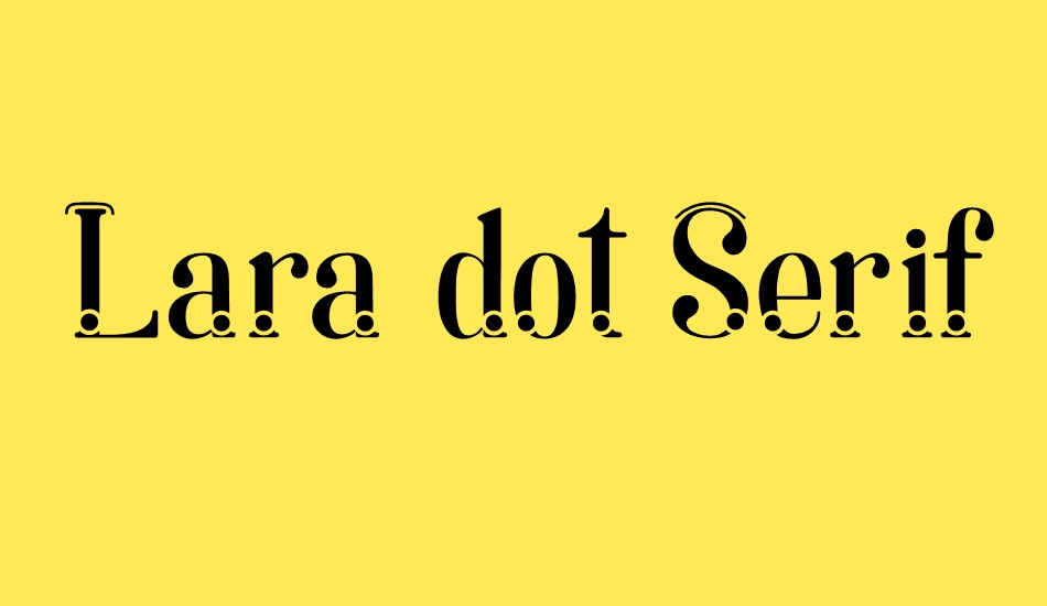 Lara dot Serif Soria font big