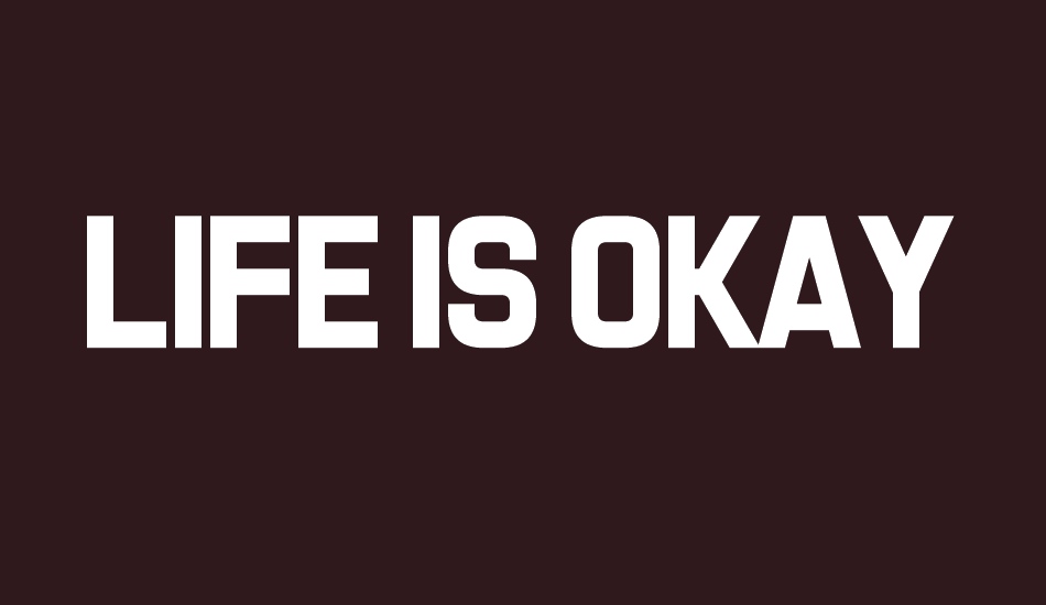 Life Is Okay font big