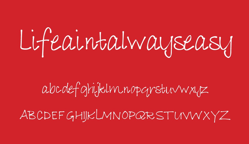 Lifeaintalwayseasy font