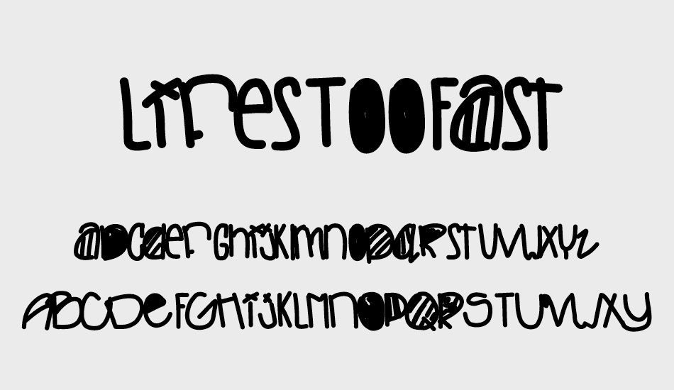 LifesTooFast font