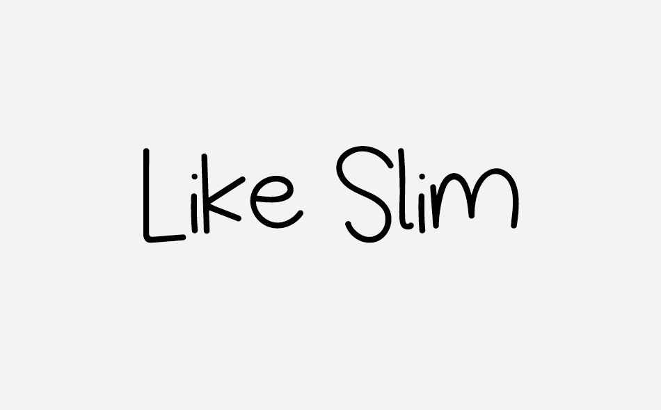 Like Slim font big