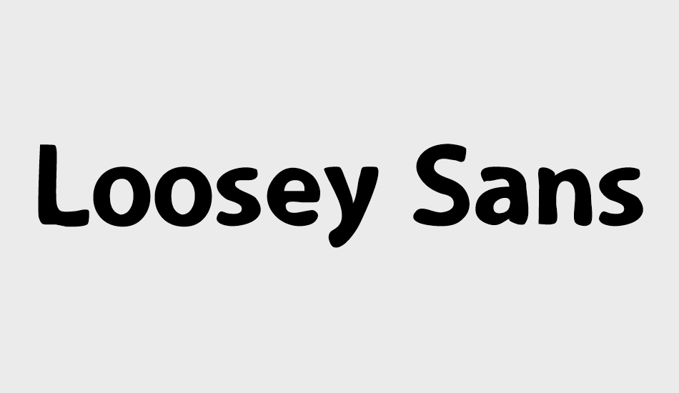 Loosey Sans font big