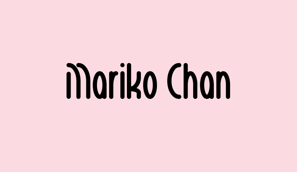 Mariko Chan font big