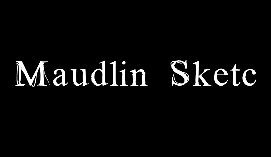 Maudlin Sketch font big