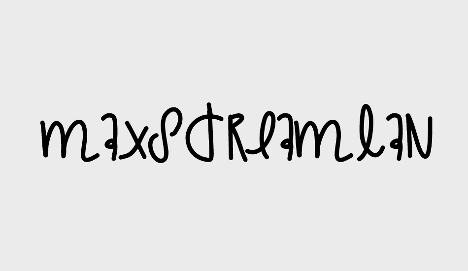 MaxsDreamland font big