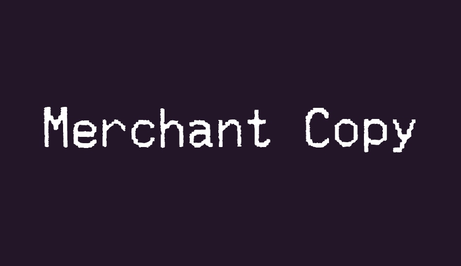 Merchant Copy font big