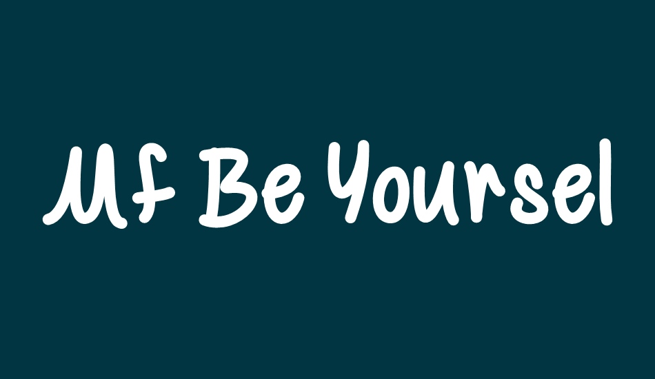 Mf Be Yourself font big