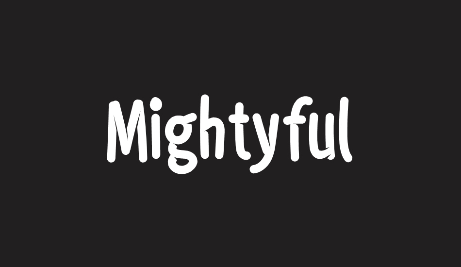 Mightyful font big