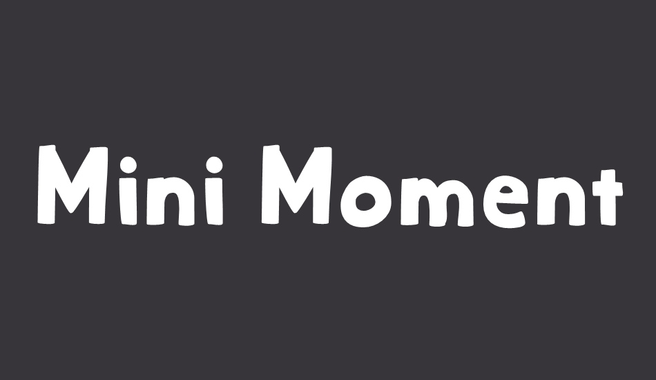 Mini Moment font big