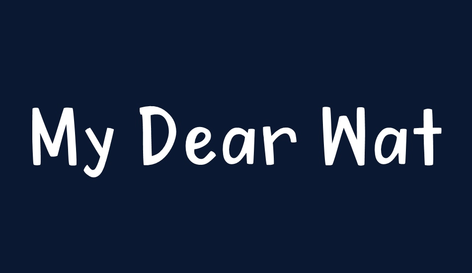 My Dear Watson font big