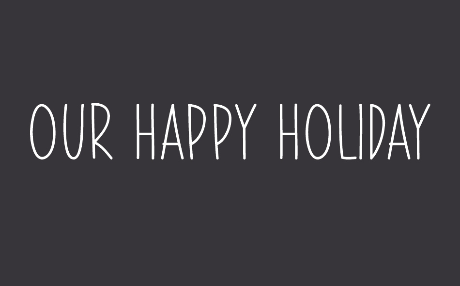 Our Happy Holiday font big