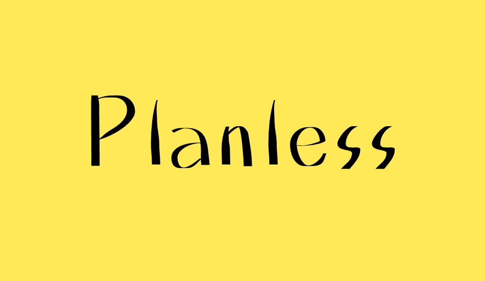 Planless font big