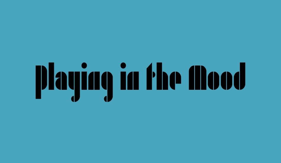 Playing in the Mood font big