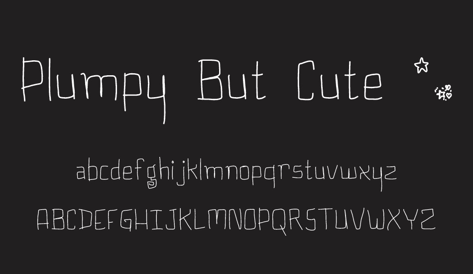 Plumpy But Cute *_ font