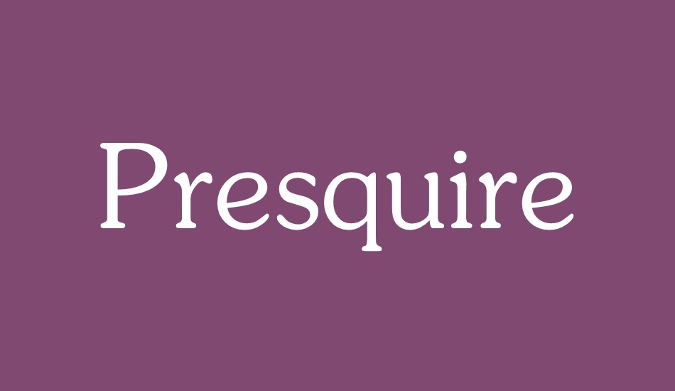 Presquire font big