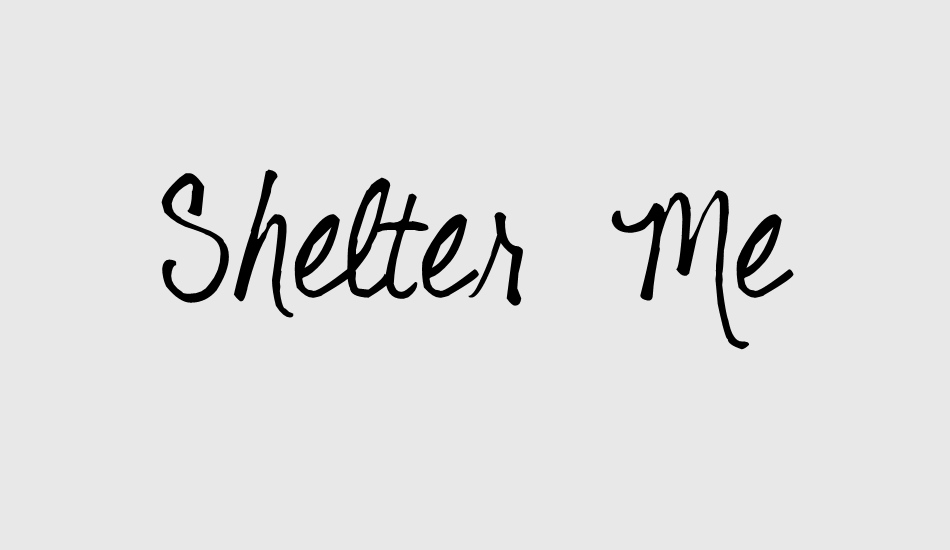 shelter-me font big